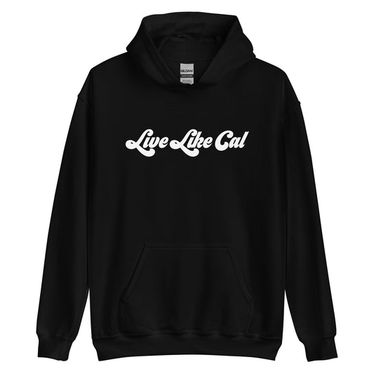 Live Like Cal Unisex Hoodie